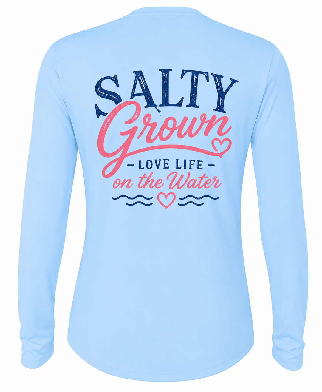 SaltyGrown Women's Love Life Long Sleeve Performance Shirt SaltyGrown